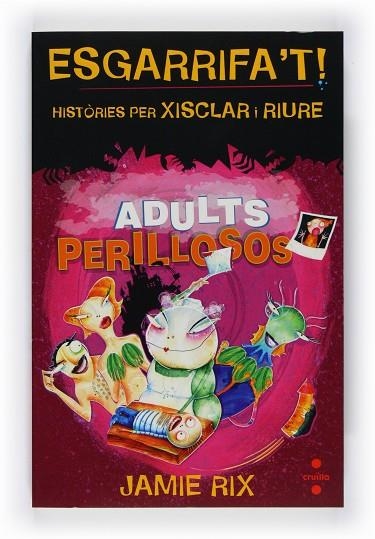 ADULTS PERILLOSOS. HISTORIES PER XISCLAR I RIURE | 9788466121132 | RIX,JAMIE