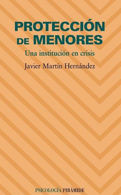 PROTECCION DE MENORES. UNA INSTITUCION EN CRISIS | 9788436822878 | MARTIN HERNANDEZ,JAVIER