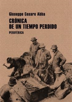 CRONICA DE UN TIEMPO PERDIDO | 9788493692674 | CESARE ABBA,GIUSEPPE