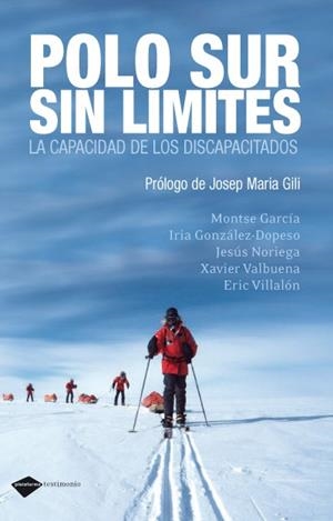 POLO SUR SIN LIMITES. LA CAPACIDAD DE LOS DISCAPACITADOS | 9788496981416 | VILLALON,ERIC VALBUENA,XAVIER NORIEGA,JESUS GONZALEZ-DOPESO,IRIA GARCIA,MONTSE