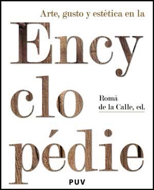 ARTE, GUSTO Y ESTETICA EN LA ENCYCLOPEDIE | 9788437073224 | CALLE,ROMA DE LA