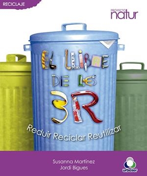 LLIBRE DE LES 3R REDUIR, RECICLAR, REUTILITZAR | 9788493683207 | BIGUES,JORDI MARTINEZ,SUSANNA