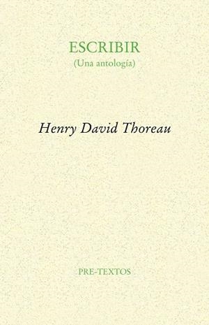 ESCRIBIR,UNA ANTOLOGIA | 9788481918489 | THOREAU,HENRY D.