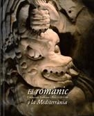 ROMANIC I LA MEDITERRANIA. CATALUNYA TOULOUSE I PISA 1120-1180 | 9788480431842