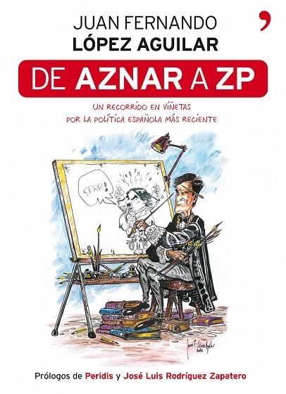 DE AZNAR A ZP | 9788484607878 | AGUILAR LOPEZ,JUAN FERNANDO