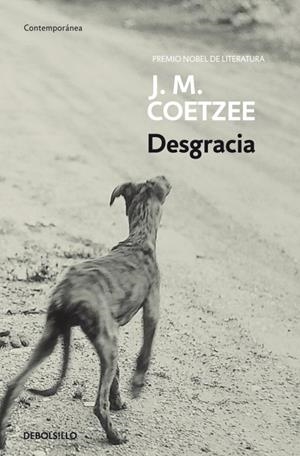 DESGRACIA. PREMIO BOOKER PRIZE 1999 | 9788497599443 | COETZEE,J.M.(NOBEL LITERATURA 2003)