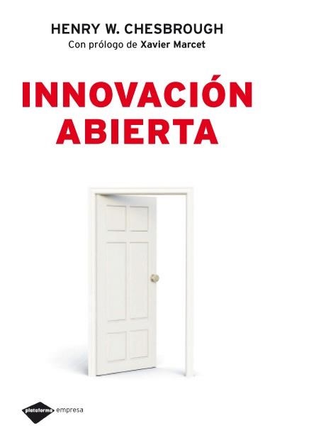 INNOVACION ABIERTA. NUEVOS IMPERATIVOS PARA LA CREACION Y EL APROVECHAMIENTO DE LA TECNOLOGIA | 9788496981539 | CHESBROUGH,HENRY W.