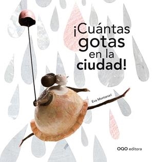 CUANTAS GOTAS EN LA CIUDAD! | 9788498711530 | MONTANARI,EVA