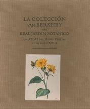 COLECCION DEL REAL JARDIN BOTANICO. UN ATLAS DEL REINO VEGETAL EN EL S.XVIII | 9788497854320 | BERKHEY,VAN