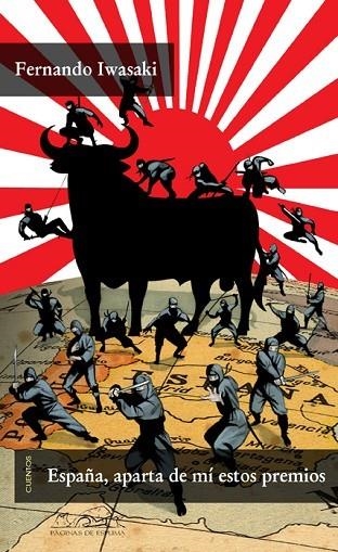 ESPAÑA APARTA DE MI ESTOS PREMIOS. CUENTOS | 9788483930434 | IWASAKI,FERNANDO