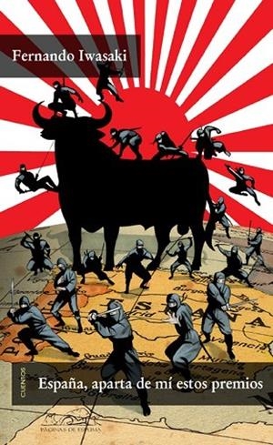 ESPAÑA APARTA DE MI ESTOS PREMIOS. CUENTOS | 9788483930434 | IWASAKI,FERNANDO