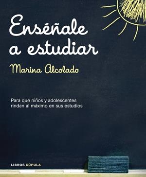 ENSEÑALE A ESTUDIAR | 9788448048778 | ALCOLADO,MARINA