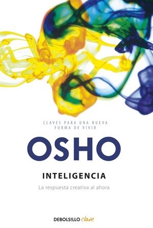 INTELIGENCIA. RESPUESTA CREATIVA AL AHORA | 9788483466612 | OSHO