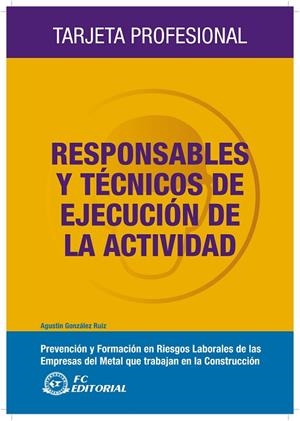 RESPONSABLES Y TECNICOS DE EJECUCION DE LA ACTIVIDAD | 9788492735013 | GONZALEZ RUIZ,AGUSTIN