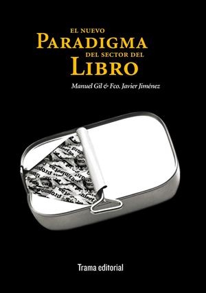 NUEVO PARADIGMA DEL SECTOR DEL LIBRO | 9788489239913 | GIL,MANUEL JIMENEZ,FRANCISCO JAVIER