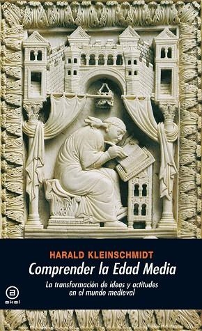COMPRENDER LA EDAD MEDIA. LA TRANSFORMACION DE IDEAS Y ACTITUDES EN EL MUNDO MEDIEVAL | 9788446027744 | KLEINSCHMIDT,HARALD