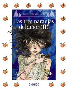 TRES NARANJAS DEL AMOR II | 9788498772661 | ALMODOVAR,A.R.