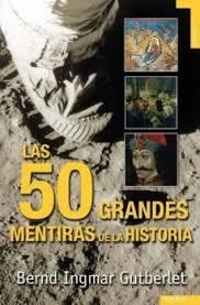 50 GRANDES MENTIRAS DE LA HISTORIA | 9788492567140 | GUTBERLET,BERND INGMAR