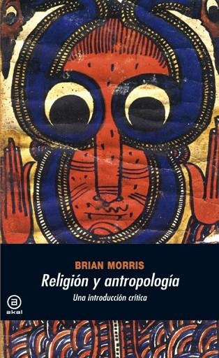 RELIGION Y ANTROPOLOGIA. UNA INTRODUCCION CRITCA | 9788446024644 | MORRIS,BRIAN