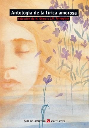 ANTOLOGIA DE LA LIRICA AMOROSA | 9788431664862 | OTERO TORAL, MANUEL/TORREGROSA TORREGROSA, JUAN RAMON/BOLDU PARIS, JOAN