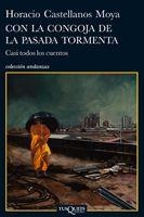 CON LA CONGOJA DE LA PASADA TORMENTA. CASI TODOS LOS CUENTOS | 9788483831816 | CASTELLANOS MOYA,HORACIO