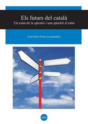FUTURS DEL CATALA. UN ESTAT DE LA QUESTIO I UNA QÜESTIO D´ESTAT | 9788447533435 | BOIX-FUSTER,EMILI