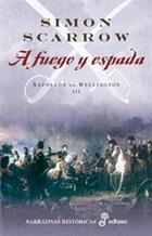 A FUEGO Y ESPADA. NAPOLEON VERSUS WELLINGTON 3 | 9788435062015 | SCARROW,SIMON