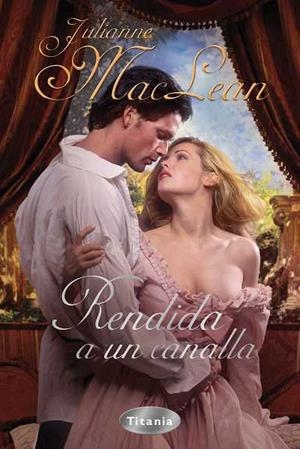 RENDIDA A UN CANALLA | 9788496711723 | MACLEAN,JULIANNE