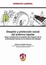 DESPIDO Y PROTECCION SOCIAL DEL ENFERMO BIPOLAR | 9788429015737 | VALDES ALONSO,ALBERTO