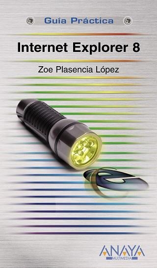 INTERNET EXPLORER 8 | 9788441526280 | PLASENCIA LOPEZ,ZOE