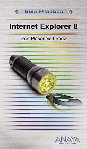 INTERNET EXPLORER 8 | 9788441526280 | PLASENCIA LOPEZ,ZOE