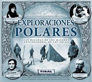 EXPLORACIONES POLARES. LAS HAZAÑAS DE LOS MAYORES EXPLORADORES DE LOS POLOS | 9788492678532 | RIFFENBURGH, BEAU