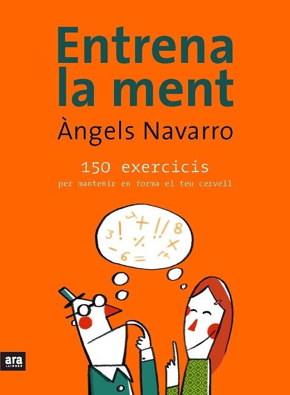 ENTRENA LA MENT. 150 EXERCICIS PER MANTENIR EN FORMA EL TEU CERVELL | 9788492406937 | NAVARRO,ANGELS