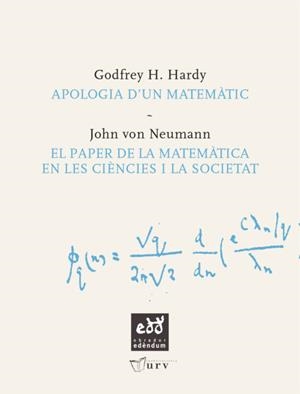 APOLOGIA D,UN MATEMATIC.  EL PAPER DE LA MATEMATICA EN LES CIENCIES I LA SOCIETAT | 9788493660918 | HARDY,GODFREY H. NEUMANN,JOHN VON
