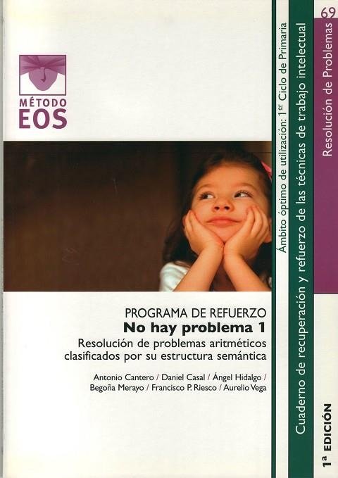 NO HAY PROBLEMA 1 PROGRAMA DE REFUERZO. RESOLUCION DE PROBLEMAS ARITMETICOS CLASIFICADOS POR SU ESTRUCTURA SEMANTICA | 9788497273244 | CANTERO,ANTONIO CASAL,DANIEL HIDALGO,ANGEL MERAYO,BEGOÑA RIESCO,FRANCISCO P. VEGA,AURELIO