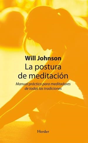 POSTURA DE MEDITACION. MANUAL PRATICO PARA MEDITADORES DE TODAS LAS TRADICIONES | 9788425426353 | JOHNSON,WILL