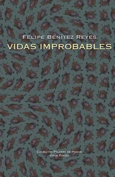 VIDAS IMPROBABLES | 9788498950366 | BENITEZ REYES,FELIPE