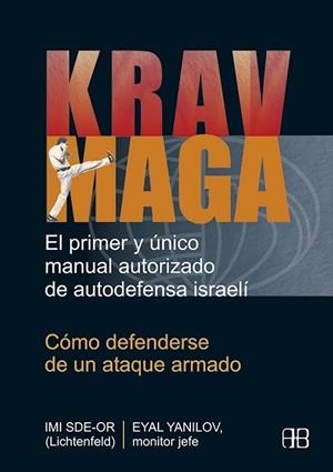 KRAV MAGA. MANUAL AUTORIZADO DE AUTODEFENSA ISRAELI. COMO DEFENDERSE DE UN ATAQUE ARMADO | 9788489897748 | YANILOV,EYAL