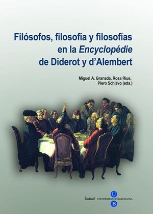 FILOSOFOS, FILOSOFIA Y FILOSOFIAS EN LA ENCYCLOPEDIE DE DIDEROT Y D´ALEMBERT | 9788447533985 | GRANADA,MIGUEL A. RIUS,ROSA