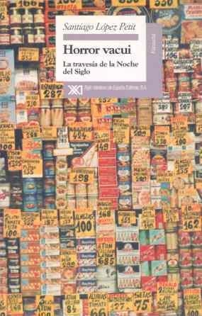 HORROR VACUI. LA TRAVESIA DE LA NOCHE DEL SIGLO | 9788432309120 | LOPEZ PETIT,SANTIAGO