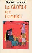 GLORIA DEL HOMBRE. RETO ENTRE UNA CULTURA DE LA FE Y UNA CULTURA DE LA INCREENCIA | 9788422012139 | GARCIA DE CARDEDAL,OLEGARIO