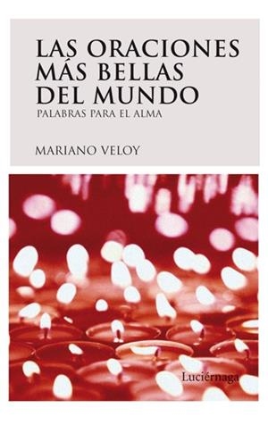 ORACIONES MAS BELLAS DEL MUNDO. PALABRAS PARA EL ALMA | 9788492545070 | VELOY,MARIANO