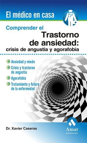 COMPRENDER EL TRASTORNO DE ANSIEDAD: CRISIS DE ANGUSTIA Y AGORAFOBIA | 9788497353465 | CASERAS,XAVIER