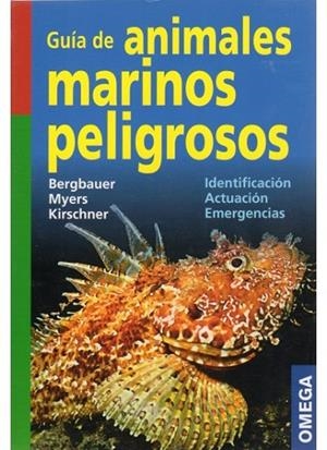 GUIA DE ANIMALES MARINOS PELIGROSOS | 9788428215244 | BERGBAUER,MYERS,KIRSCHNER