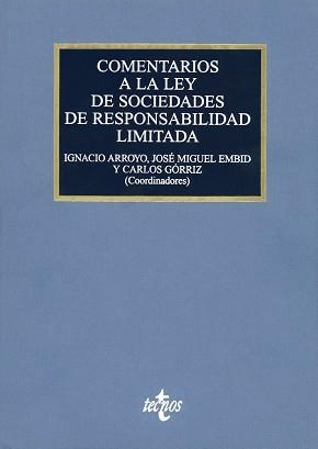 COMENTARIOS A LA LEY DE SOCIEDADES DE RESPONSABILIDAD LIMITADA | 9788430949830 | ARROYO,IGNACIO EMBID,JOSE MIGUEL GORRIZ,CARLOS