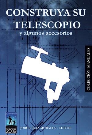 CONSTRUYA SU TELESCOPIO Y ALGUNOS ACCESORIOS | 9788492509140 | RUIZ MORALES,JORGE