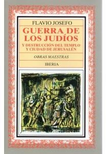 GUERRA DE LOS JUDIOS Y DESTRUCCION DEL TEMPLO Y CIUDAD DE JERUSALEN | 9788470820915 | FLAVIO JOSEFO