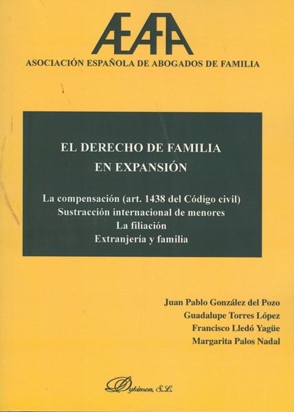 DERECHO DE FAMILIA EN EXPANSION | 9788498497700 | GONZALEZ DEL POZO,JUAN PABLO TORRES LOPEZ,GUADALUPE PALOS NADAL,MARGARITA