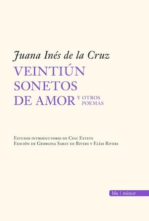 VEINTIUN SONETOS DE AMOR Y OTROS POEMAS | 9788496968394 | DE LA CRUZ,JUANA INES