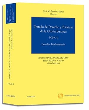 TRATADO DE DERECHO Y POLITICAS DE LA UNION EUROPEA TOMO 2. DERECHOS FUNDAMENTALES | 9788499032887 | BENEYTO PEREZ,JOSE MARIA MAILLO GONZALEZ-ORUS,JERONIMO BECERRIL ATIENZA,BELEN